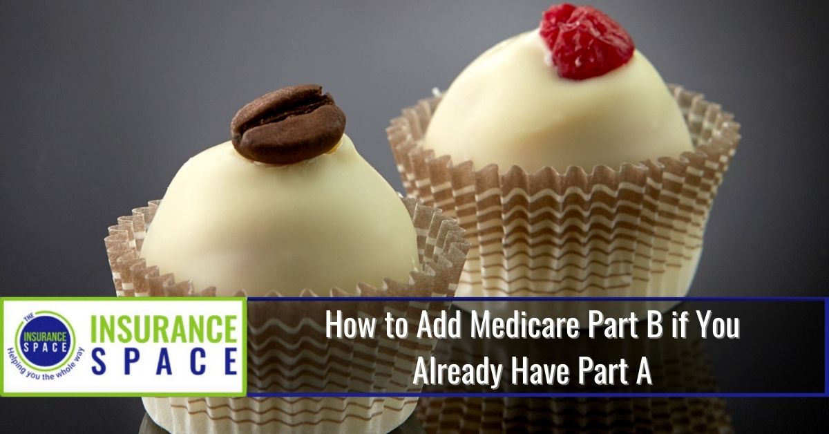 How to Add Medicare Part B if You Already Have Part APicture